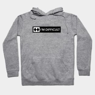 I'm Difficult (double black diamond) Hoodie